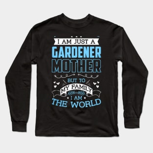 Gardener Mother - World To My Family Long Sleeve T-Shirt